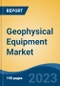 Geophysical Equipment Market - Global Industry Size, Share, Trends, Opportunity, and Forecast 2018-2028 - Product Image