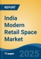 India Modern Retail Space Market, By Region, Competition, Forecast and Opportunities, 2020-2030F - Product Thumbnail Image