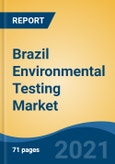 Brazil Environmental Testing Market, By Sample (Soil; Water; Air; Wastewater/Effluent), By Technology (Conventional; Rapid Method), By Contaminant, By Region, Competition, Forecast & Opportunities, 2026- Product Image
