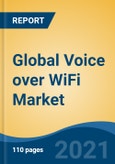 Global Voice over WiFi Market, By Technology (CSFB, VoLGA, VoIMS), By Voice Client (Integrated VoWiFi, Separate VoWiFi, Browser VoWiFi), By Device Type (Smartphone, Router, Wireless Modem, Others), By End User, By Region, Forecast & Opportunities, 2026- Product Image