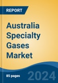 Australia Specialty Gases Market, By Type (High Purity Gases, Noble Gas, Carbon Gas, Halogen Gas, Others), By Distribution (Packaged and Bulk), By Application, By Region, Competition, Forecast & Opportunities, 2024- Product Image