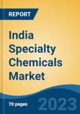 India Specialty Chemicals Market, Competition, Forecast and Opportunities, 2019-2029- Product Image