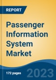 Passenger Information System Market - Global Industry Size, Share, Trends, Opportunities and Forecast, 2018-2028- Product Image
