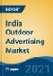 India Outdoor Advertising Market, By Service Type (Billboard Advertising, Digital Outdoor Advertising, Lamp Post Advertising, Bridge Advertising, Point of Sale Displays, Transit Advertising, Others), By Demand Type, By Region, Forecast & Opportunities, FY2027 - Product Image