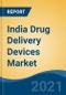 India Drug Delivery Devices Market, By Devices (Syringe, Inhaler, Nebulizer, Transdermal Patch), By Route of Administration (Oral Drug Delivery, Injectable Drug Delivery, Others), By Patient Care Setting, By Application, By Region, By Region, Forecast & Opportunities, FY2026 - Product Thumbnail Image