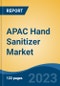 APAC Hand Sanitizer Market, Competition, Forecast & Opportunities, 2018-2028 - Product Image
