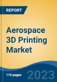 Aerospace 3D Printing Market- Global Industry Size, Share, Trends, Opportunity, and Forecast, 2018-2030F Segmented By Application (Aircraft, Unmanned Aerial Vehicles & Spacecraft), By Material (Alloys & Special Metals) By Printer Technology, By Region.- Product Image