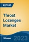 Throat Lozenges Market - Global Industry Size, Share, Trends, Opportunities and Forecast, 2018-2028 - Product Thumbnail Image