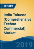 India Toluene (Comprehensive Techno-Commercial) Market Study, 2013 - 2030- Product Image