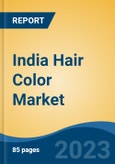 India Hair Color Market, by Product Type, by Product Formulation, by Gender, by Application, by Region, by Company, Competition, Forecast & Opportunities, 2026- Product Image