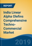 India Linear Alpha Olefins Comprehensive Techno-Commercial Market Study, 2013-2030- Product Image