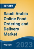 Saudi Arabia Online Food Ordering and Delivery Market, By Operation Type (Food Aggregators and Restaurant-Based), By Source {Online (Mobile App and Web) and Offline}, By Payment, By Region, Competition Forecast & Opportunities, 2026- Product Image