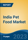 India Pet Food Market By Pet Type (Dog, Cat, Fish and Other Pets (Birds, Tortoise, Small Mammals, etc.)), By Food Type, By Price Range, By Ingredients, By Distribution Channel, By Region, By Company, Forecast & Opportunities, 2018-2028F- Product Image