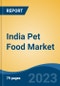 India Pet Food Market By Pet Type (Dog, Cat, Fish and Other Pets (Birds, Tortoise, Small Mammals, etc.)), By Food Type, By Price Range, By Ingredients, By Distribution Channel, By Region, By Company, Forecast & Opportunities, 2018-2028F - Product Image
