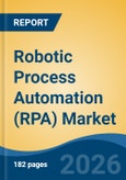 Robotic Process Automation (RPA) Market - Global Industry Size, Share, Trends, Opportunity, and Forecast, 2021-2031F- Product Image