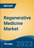 Regenerative Medicine Market - Global Industry Size, Share, Trends, Opportunity, and Forecast, 2018-2028F- Product Image