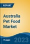 Australia Pet Food Market Competition Forecast & Opportunities, 2028 - Product Image