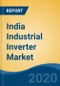 India Industrial Inverter Market, By Type (Pure Sine Wave, Modified Sine Wave & Square Wave), By Product Type (Single Phase & Three Phase), By Capacity (Up to 2kVA, 2-10kVA & Above 10kVA), By Sales Channel (Direct & Indirect), Competition, Forecast & Opportunities, 2025 - Product Thumbnail Image
