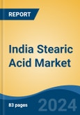 India Stearic Acid Market By Type (Vegetable Based vs Animal Based), By End Use (Soaps & Detergents, Rubber Processing, Textiles, Personal Care & Others), By Distribution Channel (Distributors vs Direct), Competition, Forecast & Opportunities, 2024- Product Image