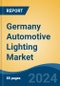 Germany Automotive Lighting Market, by Vehicle Type (Passenger Car, Two-Wheeler, LCV, M&HCV), By Application (Front Light, Rear Light, etc.), By Technology (LED, Xenon and Halogen), By Demand Category (OEM Vs. Replacement), Competition, Forecast & Opportunities, 2024 - Product Thumbnail Image