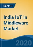 India IoT in Middleware Market By Platform Type (Device, Application, and Connectivity Management), By Organization Size (SMEs v/s Large Enterprises), By Application, By End User Industry, By Region, Competition, Forecast & Opportunities, 2025- Product Image