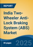 India Two-Wheeler Anti-Lock Braking System (ABS) Market, By Region, Competition, Opportunities & Forecast, 2021-2031F- Product Image