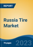 Russia Tire Market, By Vehicle Type, By Demand Category, By Radial vs Bias, By Summer Tire vs Winter Tire, By Region, Competition, Forecast & Opportunities, 2025- Product Image
