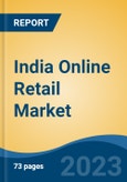 India Online Retail Market By Segment (Men, Women, Kids & Babies, Electronics & Appliances, Home & Furniture, Others), By Region, Competition, Forecast & Opportunities, 2025- Product Image