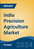 India Precision Agriculture Market, by Technology, by Component (Hardware & Software), by Application, by Region, Competition, Forecast & Opportunities, 2025- Product Image