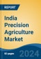 India Precision Agriculture Market, by Technology, by Component (Hardware & Software), by Application, by Region, Competition, Forecast & Opportunities, 2025 - Product Thumbnail Image