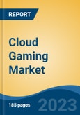Cloud Gaming Market - Global Industry Size, Share, Trends, Opportunities and Forecast, 2018-2028- Product Image