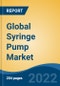 Global Syringe Pump Market, By Type (Infusion Pump vs Withdrawal Pump), By Application (ICU, Cardiac Surgery Units, Pediatric Units, Operating Theatres, Others), By End User, By Region, Competition, Opportunities, and Forecast, 2017-2027 - Product Image