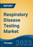 Respiratory Disease Testing Market - Global Industry Size, Share, Trends, Opportunity, and Forecast, 2018-2028F- Product Image