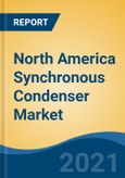 North America Synchronous Condenser Market, By Cooling Type (Hydrogen-Cooled, Air-Cooled, Water-Cooled), By Starting Method, By End-User, By Reactive Power Rating, By Country, Competition, Forecast & Opportunities, 2016-2026- Product Image