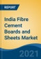 India Fibre Cement Boards and Sheets Market, By Raw Material (Asbestos and Non Asbestos), By End-Use (Residential and Non-Residential), By Application (Siding, Roofing, Cladding, Molding & Trimming & Others), By Company and By Region, Forecast & Opportunities, FY2016-FY2027 - Product Image