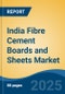 India Fibre Cement Boards and Sheets Market, By Raw Material (Asbestos and Non Asbestos), By End-Use (Residential and Non-Residential), By Application (Siding, Roofing, Cladding, Molding & Trimming & Others), By Company and By Region, Forecast & Opportunities, FY2016-FY2027 - Product Thumbnail Image