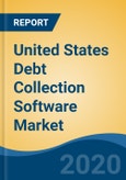 United States Debt Collection Software Market By Organization Size (Large Enterprises Vs Small and Medium-Sized Enterprises), By Deployment Mode (On-Premise, Cloud), By Component (Software and Service), By User Type, Competition, Forecast & Opportunities, 2025- Product Image