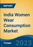 India Women Wear Consumption Market by Type (Western Wear, Traditional Wear, Sports Wear, Intimate Wear, Accessories, Others), by Distribution Channel (Supermarket/Hypermarket, Specialty Stores, Online, Others), by Company, by Region, Forecast & Opportunities, 2025- Product Image