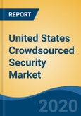 United States Crowdsourced Security Market By Type (Web Application, Mobile Application, Others), By Deployment Mode (Cloud v/s On-Premises), By Organization Size (Large Enterprises v/s SMEs), By End User Industry, By Region, Competition, Forecast & Opportunities, 2025- Product Image