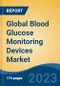 Global Blood Glucose Monitoring Devices Market, By Product Type (Self-Monitoring Glucose Devices and Continuous Glucose Monitoring Devices), Self-Monitoring Glucose Devices, Continuous Glucose Monitoring Devices, By Application, By End User, Forecast & Opportunities, 2026 - Product Image