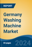 Germany Washing Machine Market, By Region, By Competition Forecast & Opportunities, 2019-2029F- Product Image