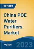 China POE Water Purifiers Market by Type (Sand Filters, Sediment Filters, Softeners, Activate Carbon, Conditioners, Membrane, Others), End-use, Usage, Purpose, Product Category, Sales Channel and Region: Competition, Forecast and Opportunities 2015-2025- Product Image