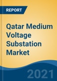 Qatar Medium Voltage Substation Market, By Component (Circuit Breaker, Protective Relay, Transformer, Switchgear, Others), By Type (Transmission and Distribution), By End Use, By Category, By Region, Competition Forecast & Opportunities, 2016-2026- Product Image
