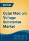 Qatar Medium Voltage Substation Market, By Component (Circuit Breaker, Protective Relay, Transformer, Switchgear, Others), By Type (Transmission and Distribution), By End Use, By Category, By Region, Competition Forecast & Opportunities, 2016-2026 - Product Thumbnail Image