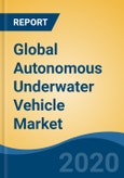 Global Autonomous Underwater Vehicle Market by Vehicle Type (Shallow AUVs, Medium AUVs, etc.), by Technology (Collision Avoidance, Navigation, etc.), by End User (Commercial, Military & Defence, etc.) & by Geography, Forecast & Opportunities, 2025- Product Image