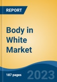 Body in White Market - Global Industry Size, Share, Trends, Opportunity, and Forecast, 2018-2028- Product Image