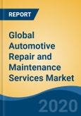 Global Automotive Repair and Maintenance Services Market by Vehicle Type (Passenger Cars Light Commercial Vehicle and Heavy Commercial Vehicle), by Services and Parts (Oils, Tires, Batteries, Oil Filter, and Others), by Company and by Geography, Forecast & Opportunities, 2025- Product Image