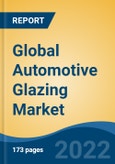 Global Automotive Glazing Market, By Product (Tempered Glass, Laminated Glass and Polycarbonate), By Application (Front Windshield, Sidelite, Rear Windshield and Sunroof), By Vehicle Type, By Region, Competition Forecast and Opportunities, 2026- Product Image