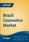 Brazil Cosmetics Market, By Product Type (Hair Care, Skin Care, Bath and Shower Products, Makeup & Color Cosmetics Products, Fragrances & Deodorants), By Distribution Channel, By Region, Competition, Forecast & Opportunities, 2026 - Product Thumbnail Image