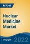 Nuclear Medicine Market- Global Industry Size, Share, Trends, Ciompetition, Opportunity and Forecast, 2017-2027 Segmented By Type, By Application, By End Use, By Region - Product Image